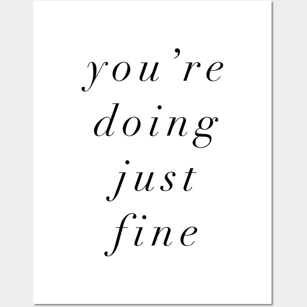 You're Doing Just Fine Wall Art by MotivatedType